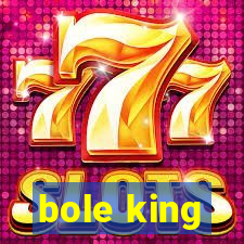 bole king